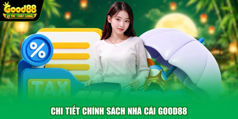 Điều khoản Good88 1 Chi tiết chính sách nhà cái Good88