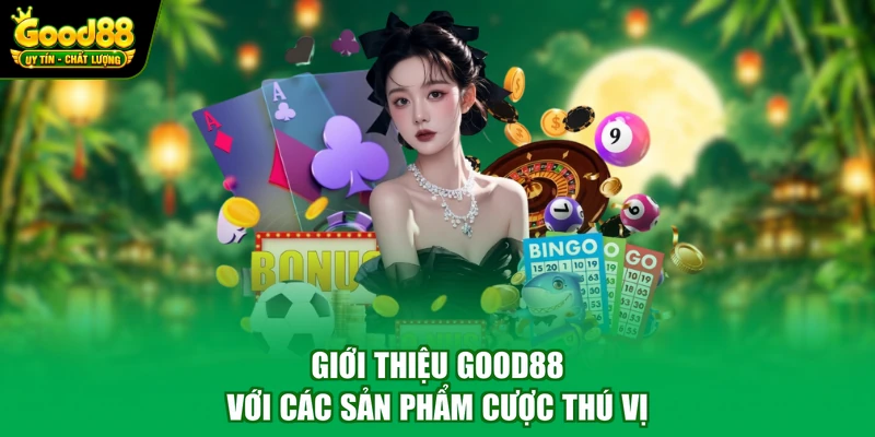 Giới thiệu Good88 3 Giới thiệu Good88 với các sản phẩm cược thú vị