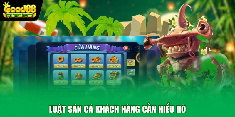 Bắn Cá Phát Lộc Good88 - Khám Phá Lòng Đại Dương Hấp Dẫn 2 Luật săn cá khách hàng cần hiểu rõ